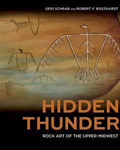 Hidden Thunder: Rock Art of the Upper Midwest