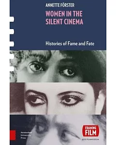 Women in Silent Cinema: Histories of Fame and Fate
