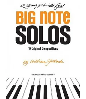 A Young Pianist’s First Big Note Solos: Mid-elementary Level