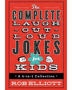 THe Complete LaugH-Out-Loud Jokes for Kids: A 4-in-1 Collection