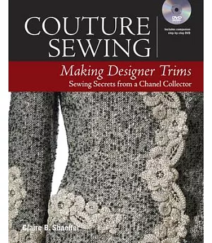 Couture Sewing: Making Designer Trims: More Secrets from a Chanel Collector