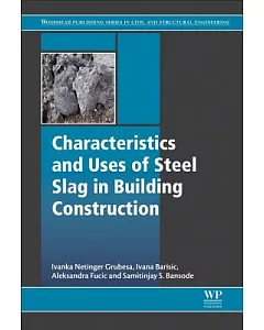 Characteristics and Uses of Steel Slag in Building Construction