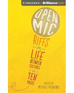 Open Mic: Riffs on Life Between Cultures in Ten Voices