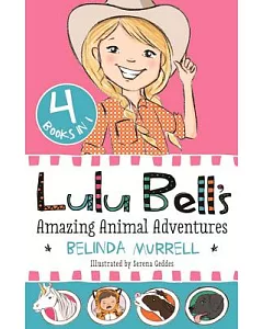 Lulu Bell’s Amazing Animal Adventures: Lulu Bell and the Birthday Unicorn / Lulu Bell and the Cubby Fort / Lulu Bell and the Pyj