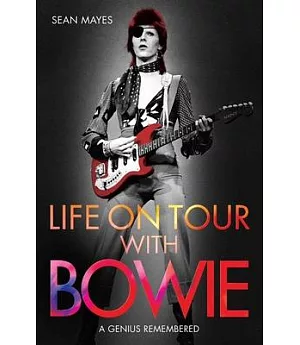 Life on Tour with Bowie: A Genius Remembered
