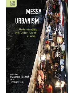 Messy Urbanism: Understanding the 