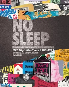 No Sleep: NYC Nightlife Flyers, 1988-1999