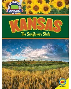 Kansas: The Sunflower State