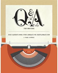 Q & A a Day for Writers: 365 Questions for Creative Exploration: 1-year Journal