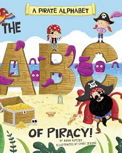 A Pirate Alphabet: The ABCs of Piracy!