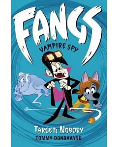 Fangs Vampire Spy Book 4: Target: Nobody