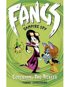 Fangs Vampire Spy Book 2: Codename: The Tickler