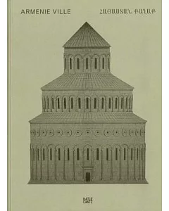claudio Gobbi: Arménie Ville - a Visual Essay on Armenian Architecture