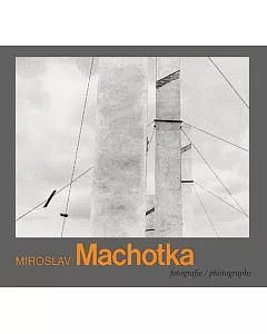 miroslav Machotka: fotografie / Photographs