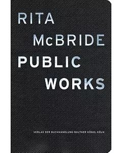 Rita Mcbride: Public Works, 1988-2015
