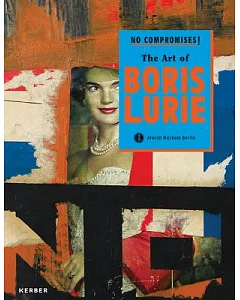 No Compromises! The Art of Boris Lurie
