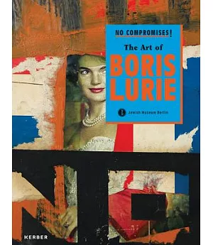 No Compromises! The Art of Boris Lurie