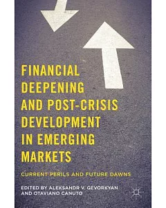 Financial Deepening and Post-Crisis Development in Emerging Markets: Current Perils and Future Dawns