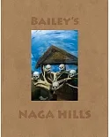 David Bailey: Bailey’s Naga Hills