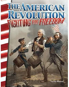 The American Revolution: Fighting for Freedom