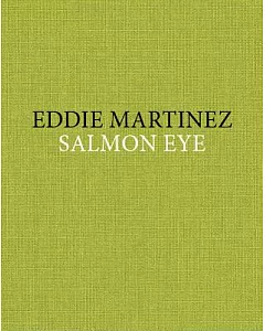 eddie Martinez: Salmon Eye