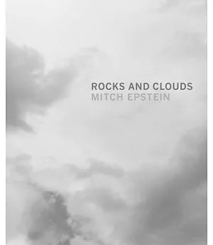 Mitch Epstein: Rocks and Clouds