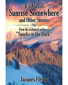 It’s Always Sunrise Somewhere and Other Stories: From the Acclaimed Author of 