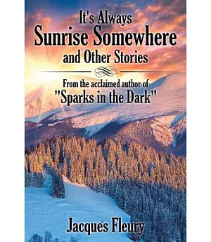 It’s Always Sunrise Somewhere and Other Stories: From the Acclaimed Author of 