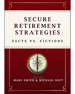 Secure Retirement Strategies: Facts Vs. Fiction