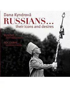 dana Kyndrová: Russians... Their Icons and Desires