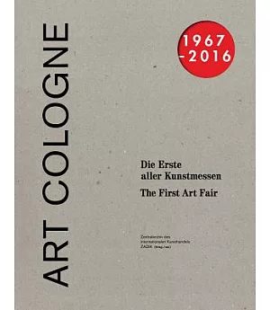 Art Cologne 1967–2016: The First Art Fair