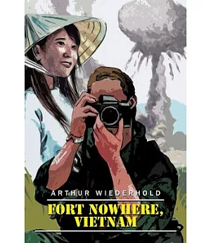 Fort Nowhere, Vietnam