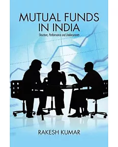Mutual Funds in India: Structure, Performance and Undercurrents