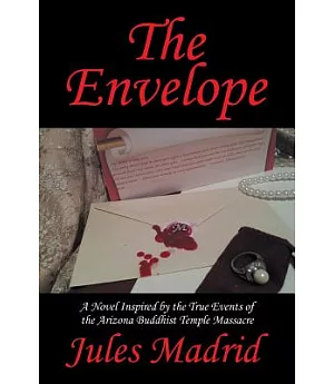 The Envelope: A Novel Inspired by the True Events of the Arizona Buddhist Temple Massacre