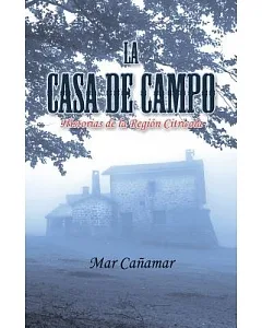 La Casa de Campo: Historias De La Región Citricola