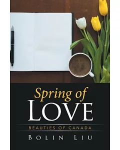 Spring of Love: Beauties of Canada
