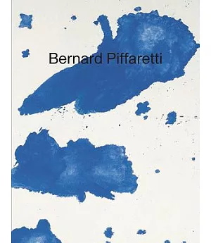 Bernard Piffaretti: Works: 1986-2015