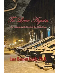 To Love Again: An Unforgettable Novel of the Gilded Age