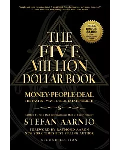 The Five Million Dollar Book: Money People Deal, The Fastest Way to Real Estate Wealth
