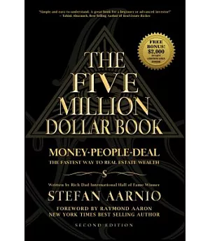 The Five Million Dollar Book: Money People Deal, The Fastest Way to Real Estate Wealth
