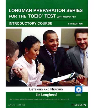 Longman Preparation Series for the TOEIC Test: Introductory Course, 5/E W/MP3,AnswerKey