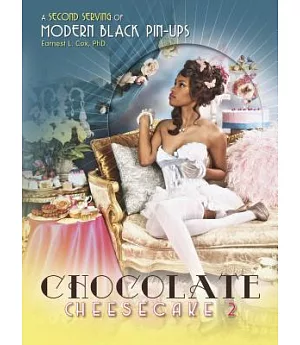 Chocolate Cheesecake 2: A Second Serving of Modern Black Pinups