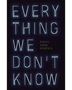Everything We Don’t Know