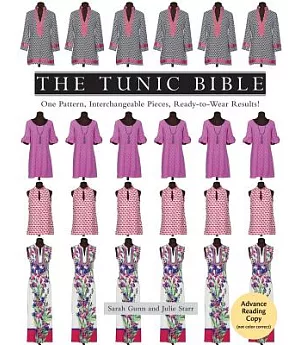 The Tunic Bible: One Pattern, Interchangeable Pieces, Ready-to-wear Results!: Includes Pattern
