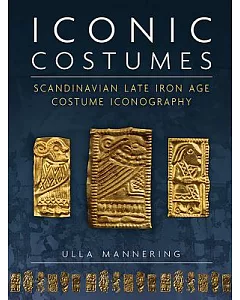 Iconic Costumes: Scandinavian Late Iron Age Costume Iconography