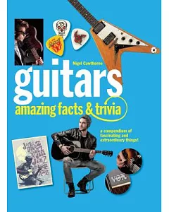 Guitar: Amazing Facts & Trivia