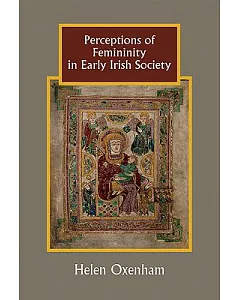 Perceptions of Femininity in Early Irish Society