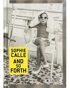 Sophie calle: And So Forth