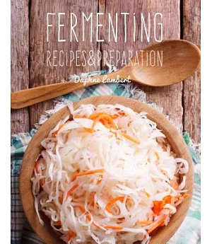 Fermenting: Recipes & Preparation