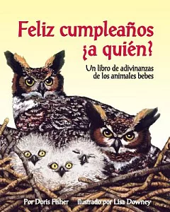 Feliz cumpleaños a quién?: Un Libro De Adivinanzas De Los Animales Bebes